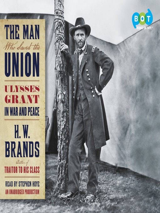 H. W. Brands 的 The Man Who Saved the Union 內容詳情 - 可供借閱